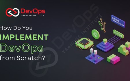 How Do You Implement DevOps from Scratch?
