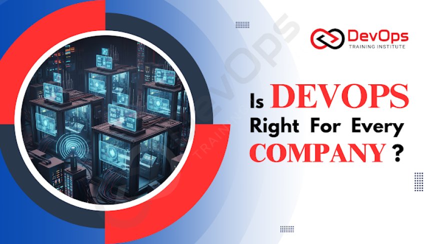 Is DevOps Right for Every Company?