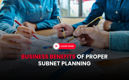 What Are the Business Benefits of Proper Subnet Planning?