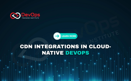 Where Do CDN Integrations Enhance Cloud-Native DevOps Deployments?