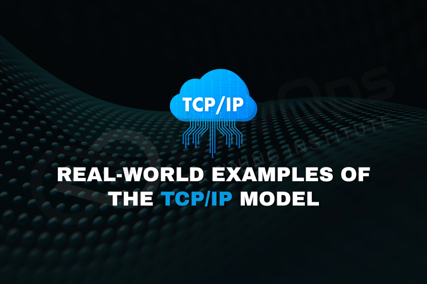 What Real-World Examples Best Illustrate the TCP/IP Model? - Top DevOps ...