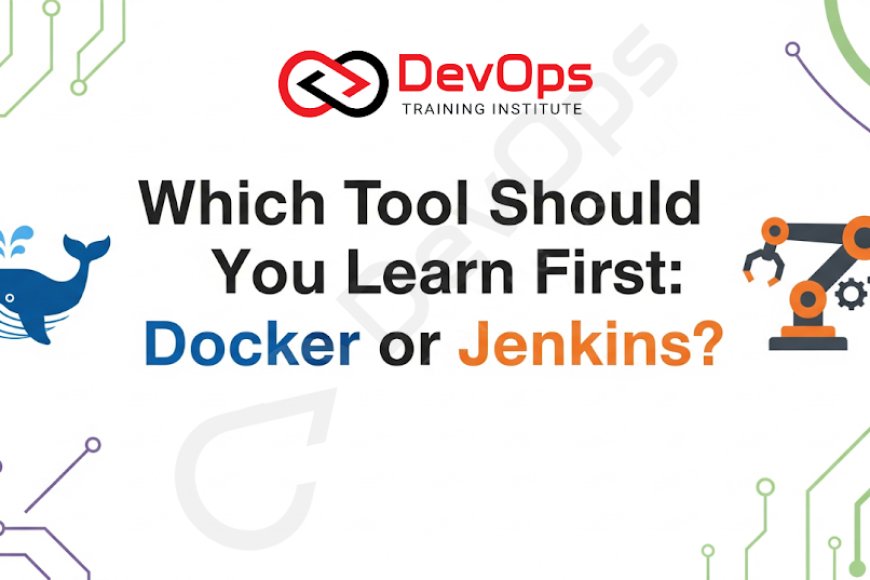 Which Tool Should You Learn First: Docker or Jenkins? - Top DevOps ...