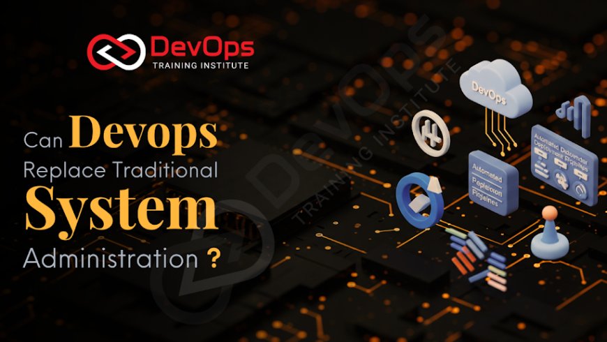 Can DevOps Replace Traditional System Administration?