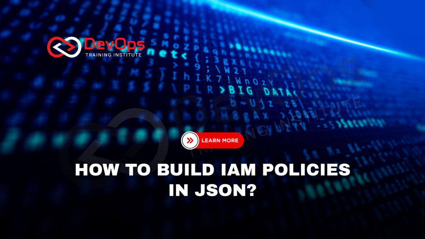 How Do You Create IAM Policies Using JSON for Fine-Grained Access Control?