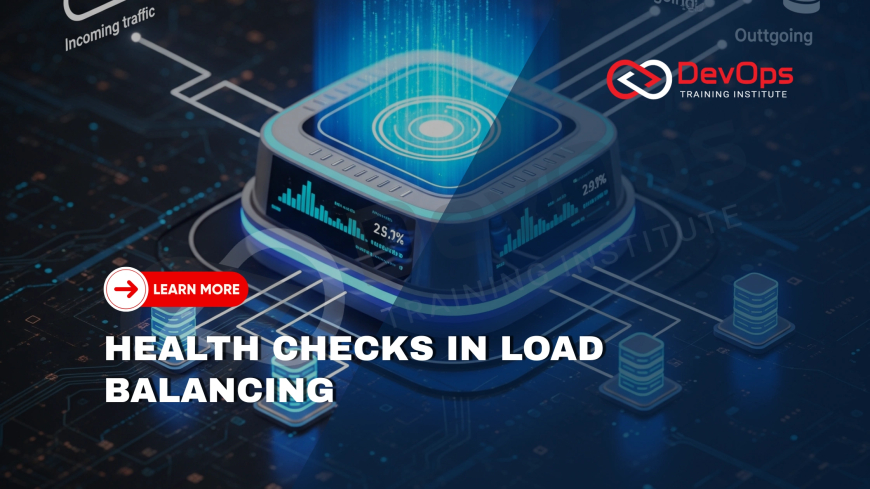 What’s the Role of Health Checks in Load Balancing Traffic?
