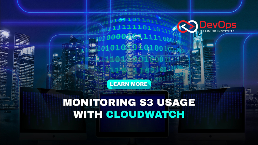 How Do You Monitor S3 Usage with CloudWatch Metrics and Alarms?