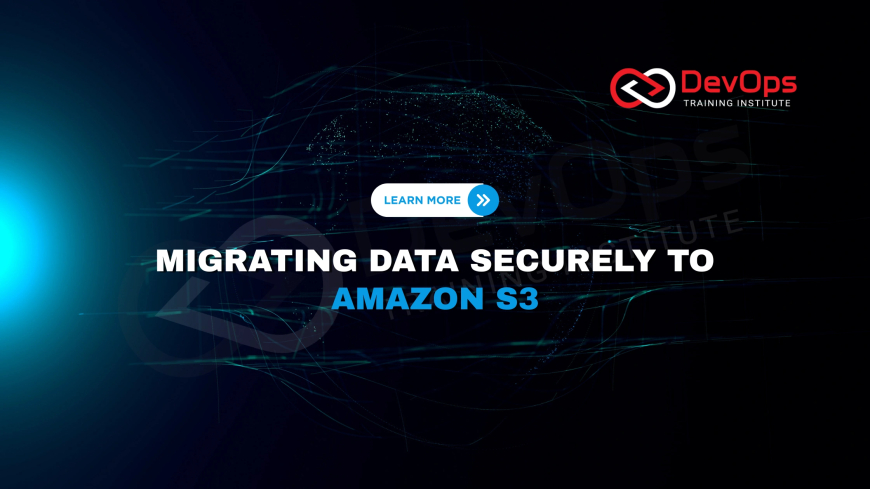 How Can You Migrate On-Premises Data to Amazon S3 Securely?