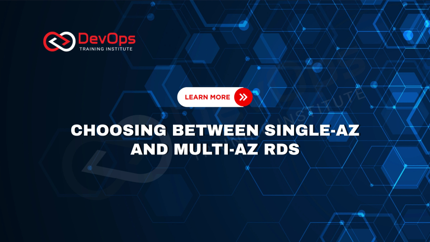 What’s the Difference Between Single-AZ and Multi-AZ RDS Deployments?