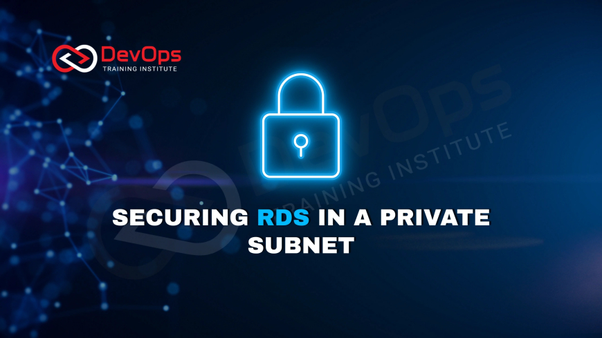 How Can You Secure an RDS Database Within a Private Subnet?