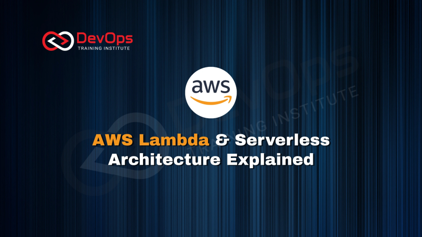 What Is AWS Lambda and How Does Serverless Architecture Work?