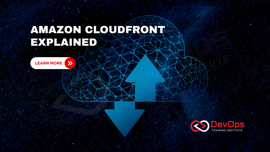 What Is Amazon CloudFront and How Does It Improve Web Content Delivery?