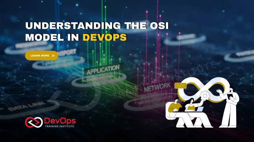 What Are the Key Components of the OSI Model Every DevOps Engineer Should Know?