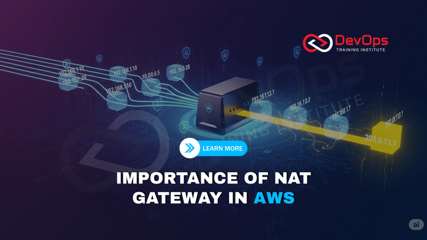 What Makes NAT Gateway Critical in AWS VPC Architecture?