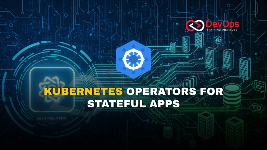 What Is the Role of Kubernetes Operators in Managing Stateful Applications?