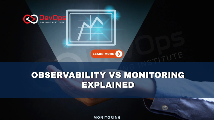 What Are the Key Differences Between Observability and Monitoring in DevOps?