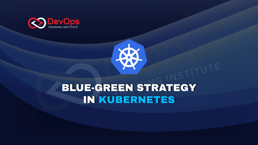 What Are the Best Practices for Blue-Green Deployment in Kubernetes?