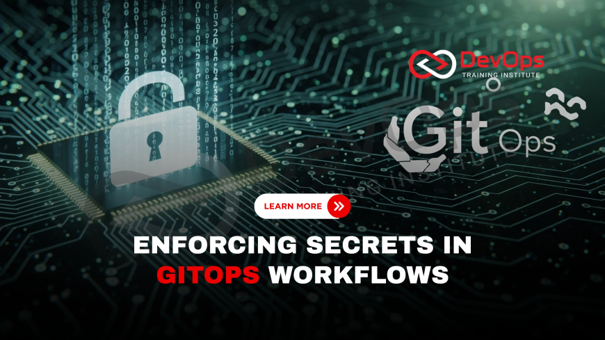 How Can You Enforce Secret Management in GitOps Workflows?