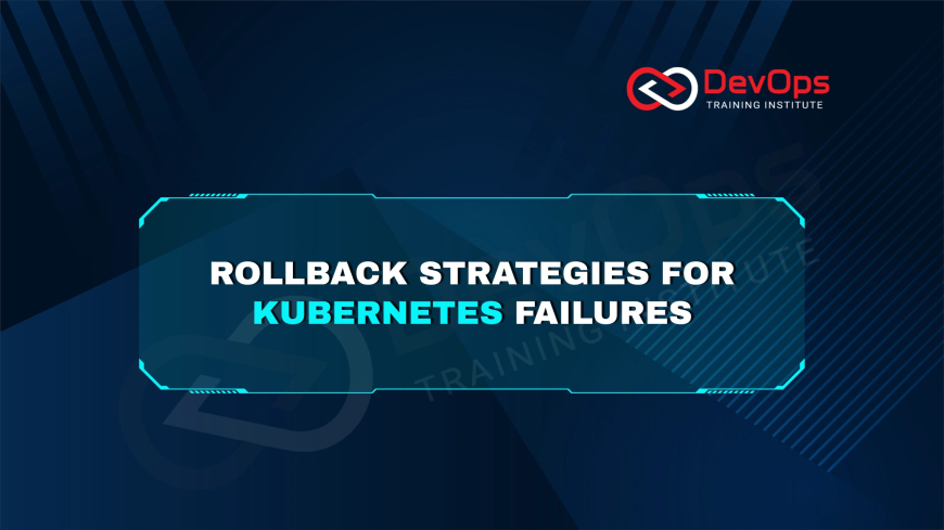 How Do DevOps Teams Safely Roll Back Failed Kubernetes Deployments?