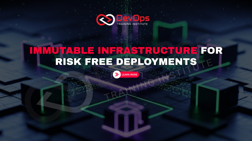 How Does Immutable Infrastructure Improve Deployment Safety?