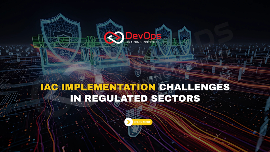 What Are the Challenges of Implementing IaC in Regulated Industries?