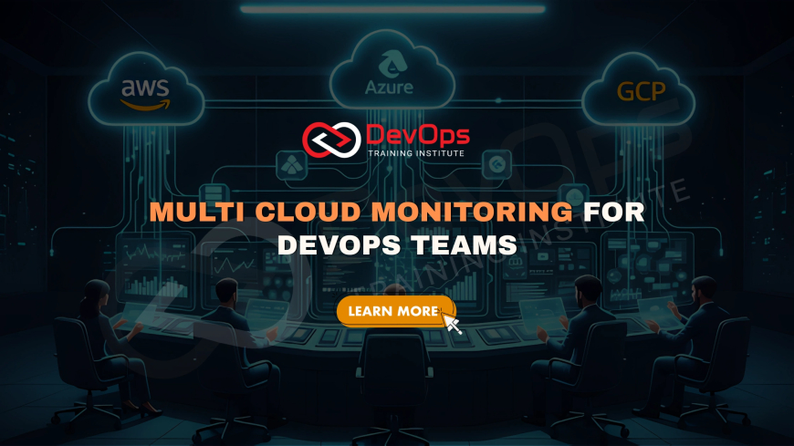Which Tools Best Facilitate Multi-Cloud Monitoring for DevOps Teams?