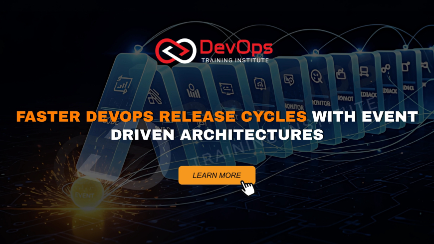 How Can Event-Driven Architectures Speed Up DevOps Release Cycles?