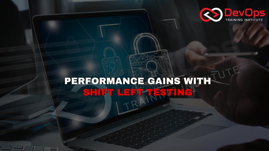 What Is the Impact of Shift-Left Performance Testing Within DevOps?