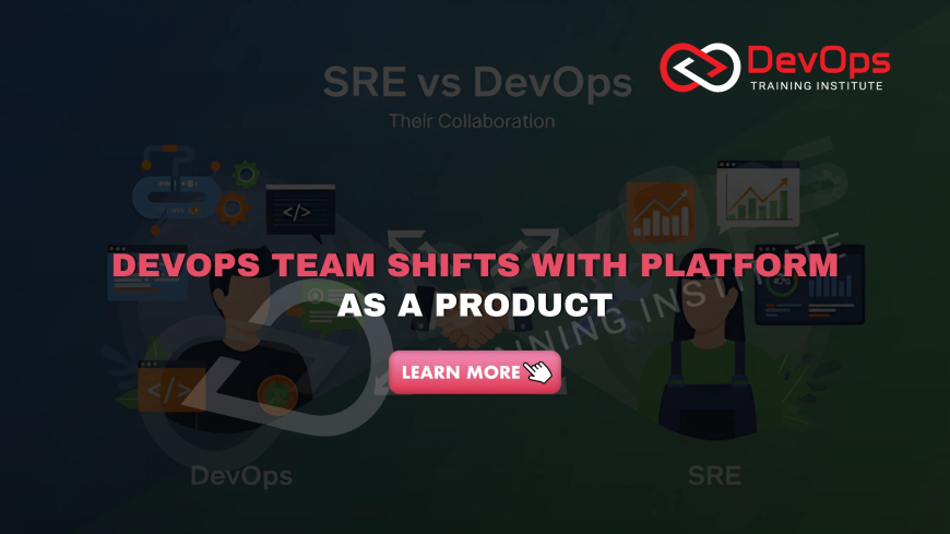 How Does Platform-as-a-Product Change the Role of DevOps Teams?