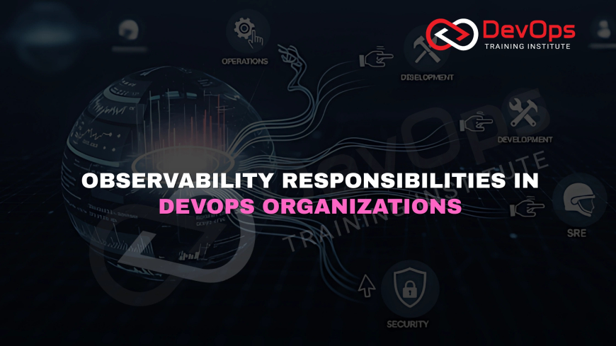 Who Owns Observability In Cross-Functional DevOps Organizations?