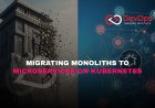 What Are The Milestones in Migrating Monoliths to Kubernetes Microservices?