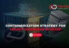 When Should You Containerize Legacy Databases in DevOps Projects?
