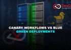 Where Are Canary Workflows Preferable Over Blue-Green Deployments?