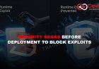 Where Can Pre-Deployment Security Scans Prevent Runtime Exploits?