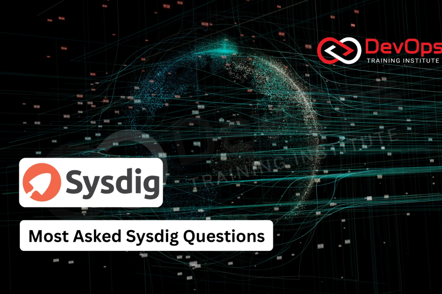 Most Asked Sysdig Interview Questions [2025 Updated] - Top DevOps ...