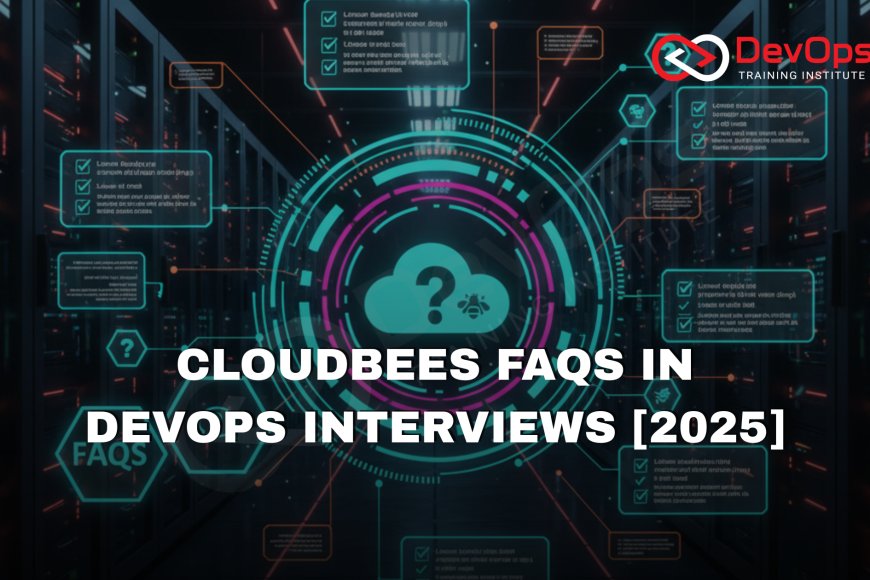 CloudBees FAQs Asked in DevOps Interviews [2025] - Top DevOps Training ...