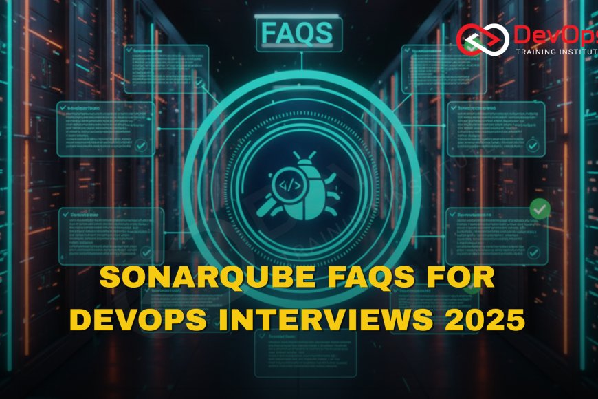 SonarQube FAQs Asked in DevOps Interviews [2025] - Top DevOps Training ...