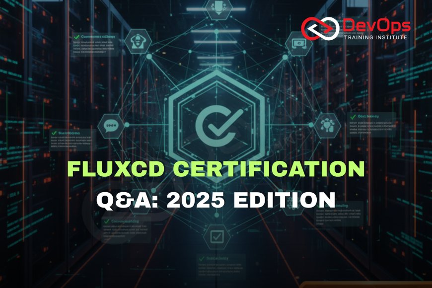 FluxCD Certification Interview Questions [2025] - Top DevOps Training ...