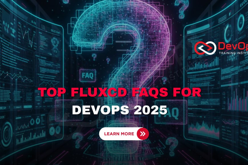 FluxCD FAQs Asked in DevOps Interviews [2025] - Top DevOps Training ...
