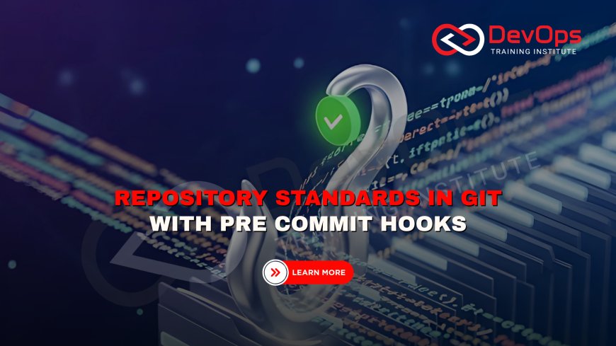 How Do You Enforce Repository Standards Using Pre-Commit Hooks in Git?
