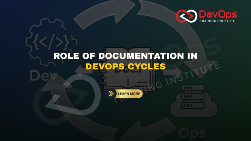 What Are the Benefits of Continuous Documentation in DevOps Cycles?
