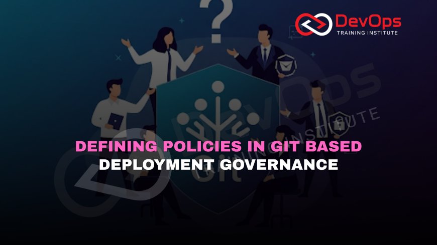 Who Should Define Policies in Git-Based Deployment Governance?