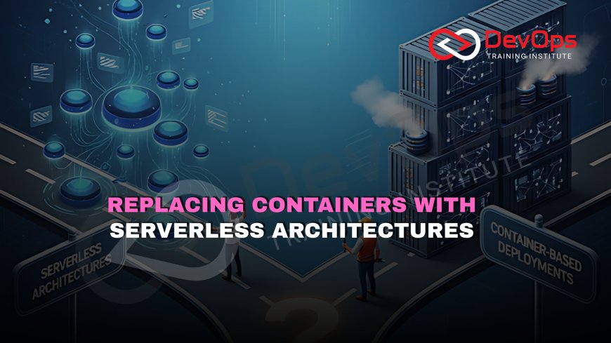 When Should Serverless Architectures Replace Container-Based Deployments?