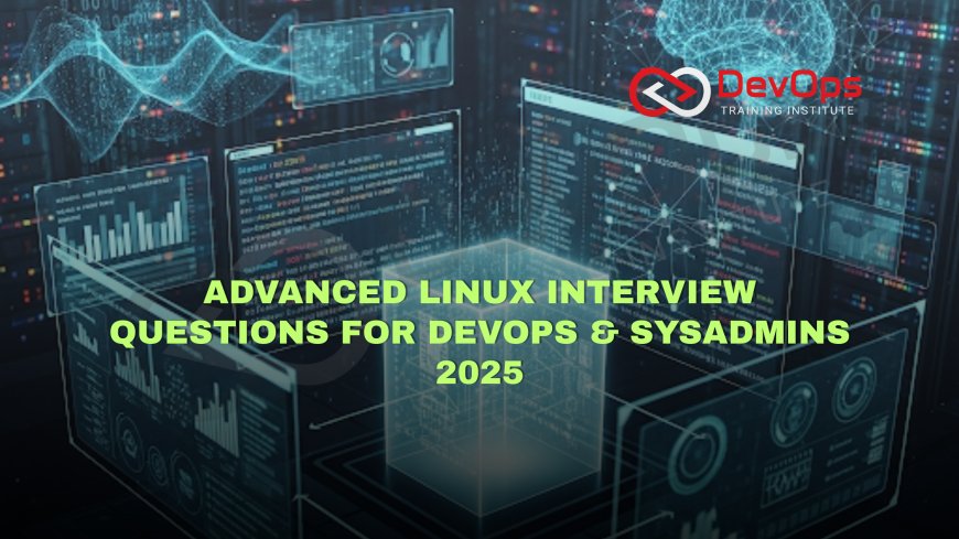 Advanced Linux Interview Questions for DevOps & SysAdmins [2025]