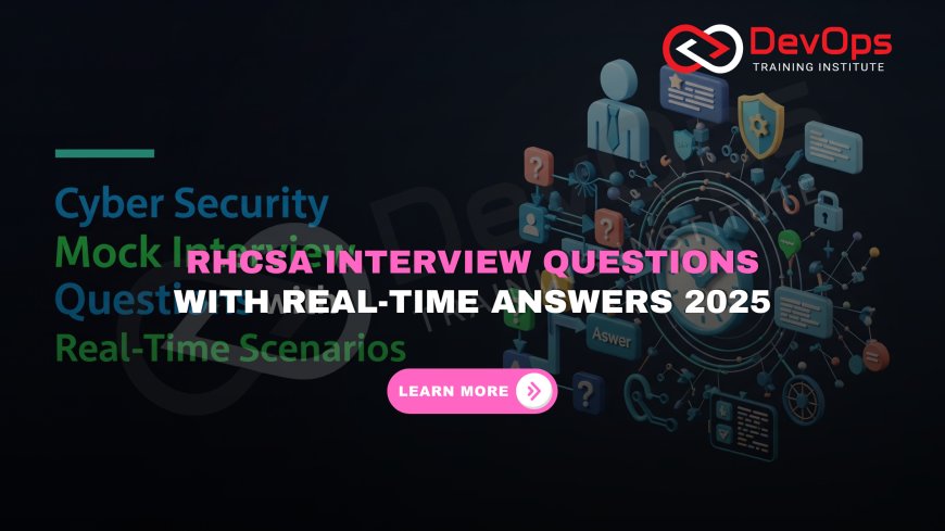 Real-Time RHCSA Interview Questions and Answers [2025]