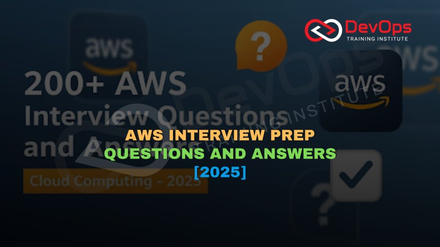 200+ AWS Interview Questions and Answers [Cloud Computing – 2025]