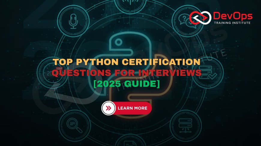 Python Certification Interview Questions [2025]