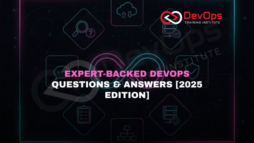 Latest DevOps Interview Questions and Expert Answers [Updated 2025]
