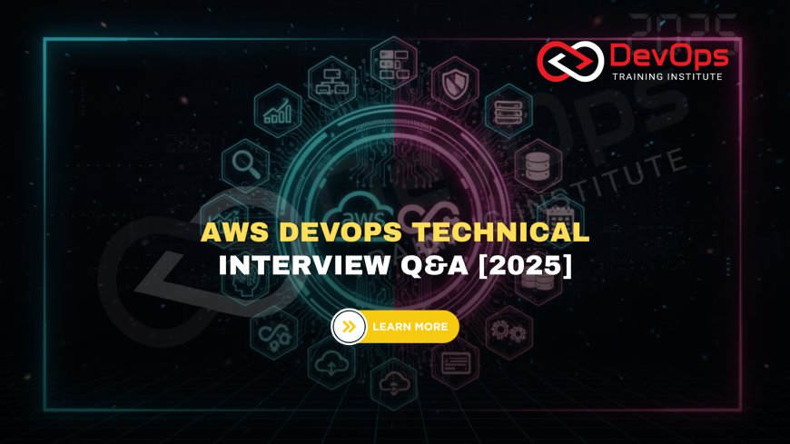 AWS DevOps Technical Interview Questions with Answers [2025]
