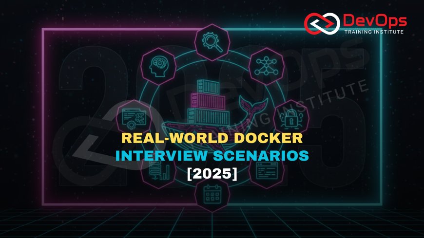Advanced Docker Interview Questions and Answers [2025]