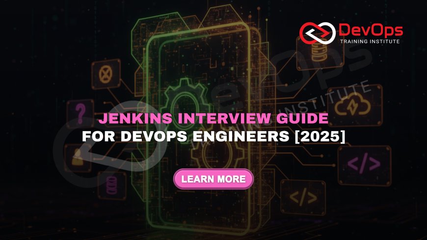 Jenkins Engineer Interview Questions for DevOps Professionals [2025]